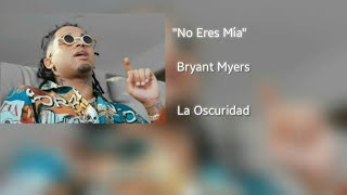 No Eres Mía - Bryant Myers (Video Lyric)