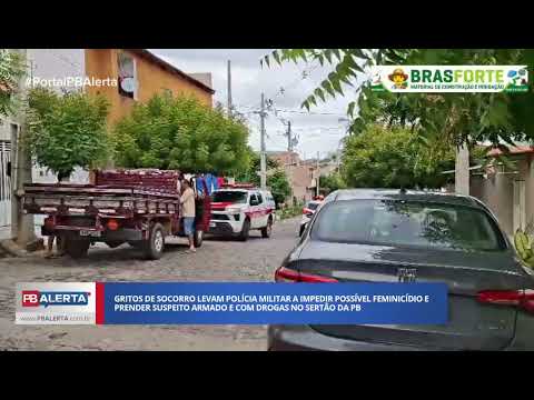 Gritos de socorro levam PM a impedir possível feminicídio e prender suspeito armado e com drogas no Sertão da PB