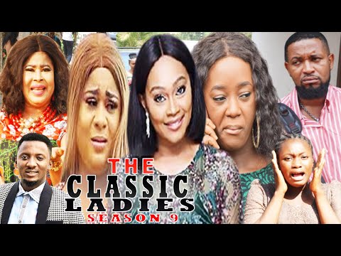 THE CLASSIC LADIES SEASON 9 - (Trending New Movie) Uju Okoli 2021 Latest Nigerian New Movie 720p