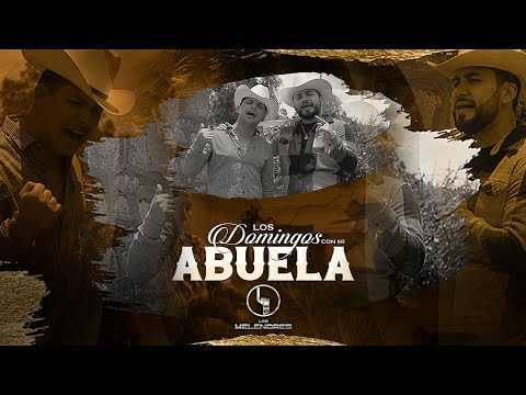 Los Domingos Con Mi Abuela - Los Melendres