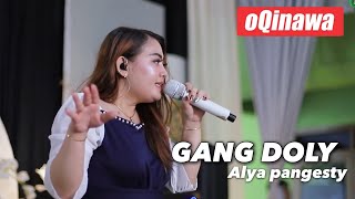 Download lagu GANG DOLLY Alya pangesty oQinawa LIVE... mp3