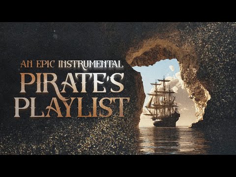 you're sailing the seven seas 🌊【epic pirate instrumental playlist】