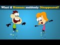 What if Humans suddenly Disappeared? + more videos | #aumsum #kids #science #education #children
