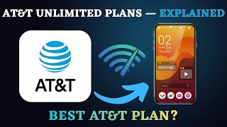 AT&T Unlimited Plans Explained — What’s the Best for You