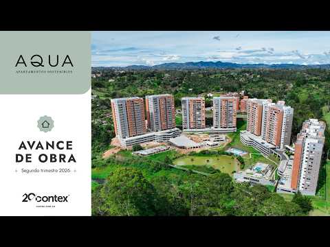 AVANCE DE OBRA Aqua Apartamentos Sostenibles - Segundo trimestre 2026 | Contex constructora