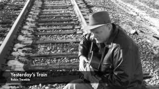 Yesterday's Train - Robin Tremble