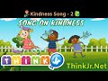 Kindness Song For Kids Kindness ThinkJr