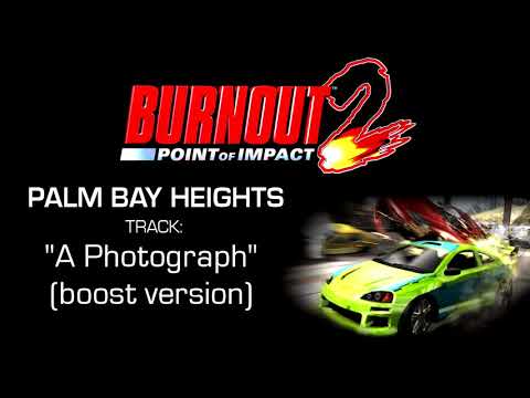 Burnout 2: Point Of Impact - Palm Bay Heights: "A Photograph" (Boost version)
