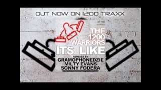 The 1200 Warriors - Its Like - rmx by Gramaphonedzie , Milty evans , Sonny Fodera on 1200 Traxx
