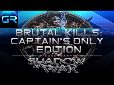 Middle Earth: Shadow of War Brutal Kill Compilation - Captains Only Edition!