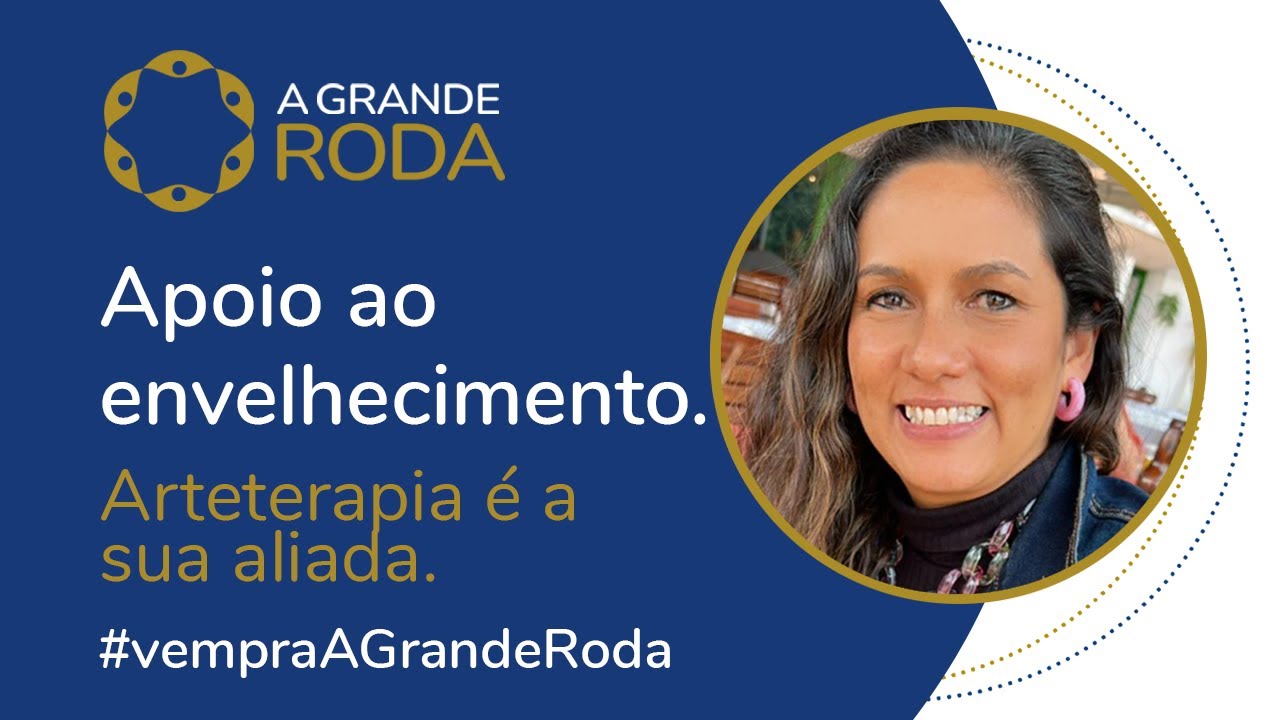 Arteterapia: ferramenta fundamental para apoiar o processo de envelhecimento. Faça na A Grande Roda.