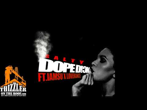 Salty ft. iamsu! & Loverance - Dope Dick [Thizzler.com]