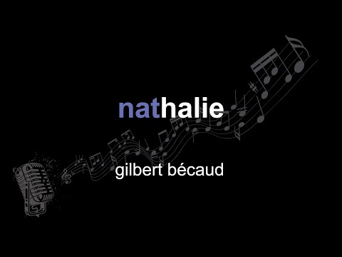 gilbert bécaud | nathalie | lyrics | paroles | letra |