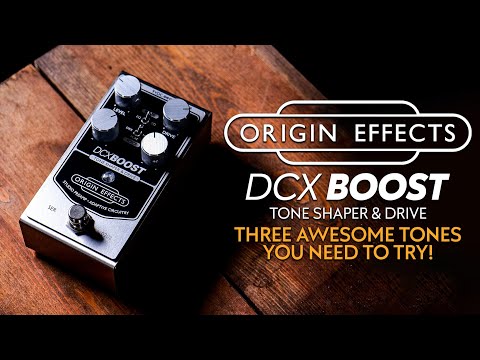 Origin Effects BRAND NEW DCX Boost! | Three AWESOME Tones You NEED To Try!