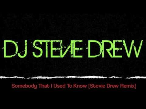 Gotye- Somebody That I Used To Know [Stevie Drew Remix]