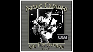 Aztec Camera - On The Avenue (1995)