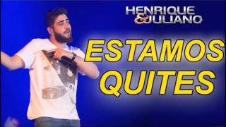 Henrique e Juliano - Estamos Quites (DVD 2015)