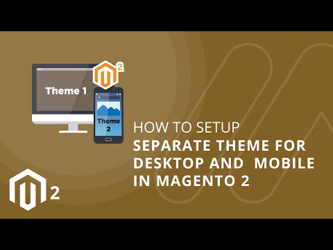 How to Setup Separate Theme for Desktop and Mobile in Magento 2
