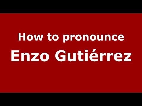 How to pronounce Enzo Gutiérrez (Spanish/Argentina) - PronounceNames.com