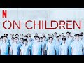 On Children 2018 Full Movie Story Explain Kelly Ko Gingle Wang Troy Liu Sci Fi Drama
