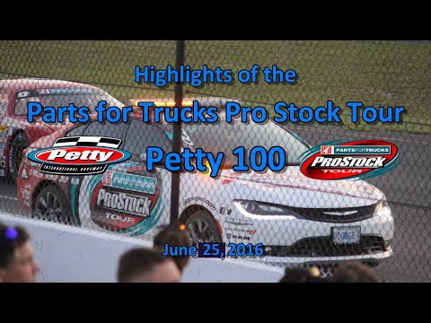 Parts for Trucks Pro Stock Tour- Petty 100 (Highlights) @ Petty Int'l Raceway 06-25-16