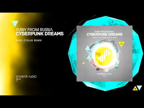 Yuriy From Russia - Cyberpunk Dreams (Basil O'Glue Remix)