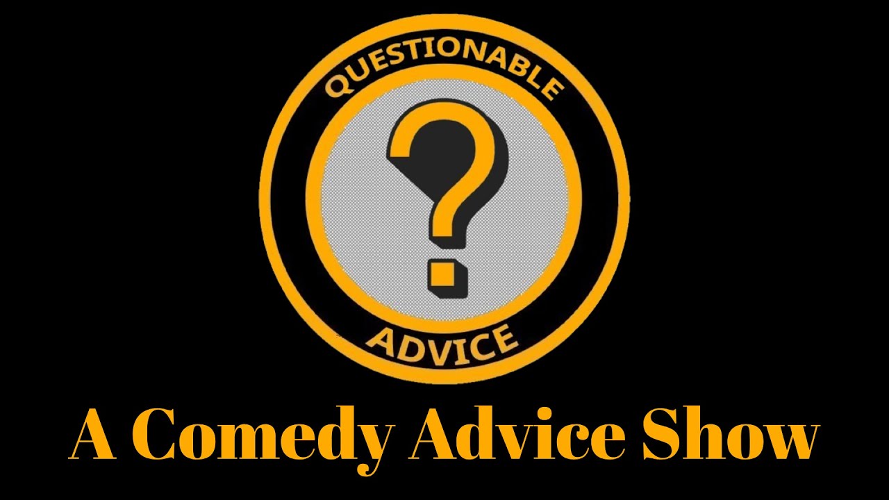 Promotional video thumbnail 1 for Questionable Advice: Comedy Advice Show
