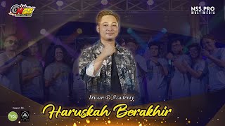 Download lagu HARUSKAH BERAKHIR - IRWAN D'ACADEMY // NSS PRODUCTION | LIVE RECORD mp3