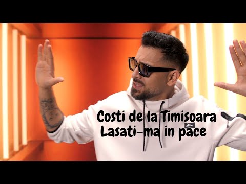 Costi de la Timisoara ✋ Lăsați - mă  în pace 🛑 Video Oficial