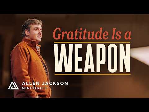 How Giving Thanks Guards You Against Spiritual Attacks | Allen Jackson Ministries