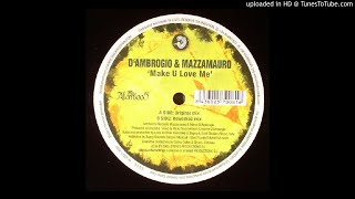 D'Ambrogio & Mazzamauro ‎- Make U Love Me