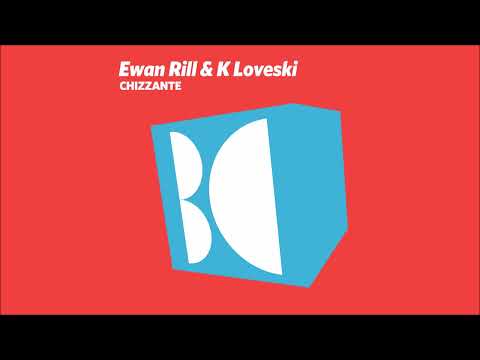 Ewan Rill & K Loveski - Chizzante (Original Mix)