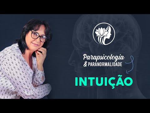 Parapsicologia & Paranormalidade [Ep: INTUIÇÃO]