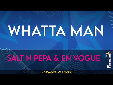 Whatta Man - Salt N Pepa & En Vogue (KARAOKE)