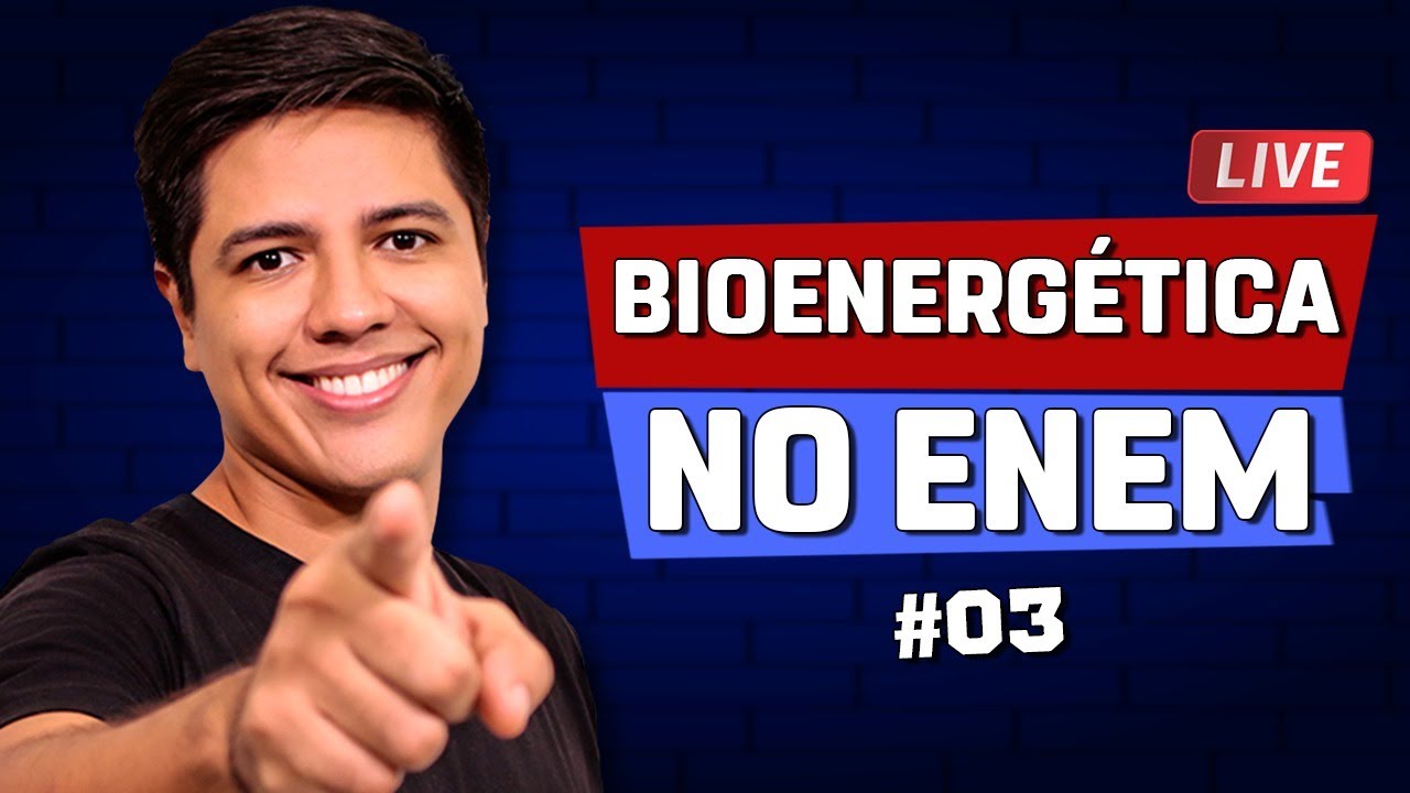 BIOENERGÉTICA NO ENEM - REVISÃO #03 - Prof. Kennedy Ramos