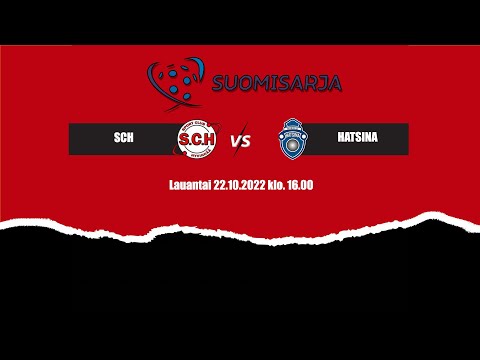 SCH - HATSINA | Suomisarja 22.10 klo. 16.00