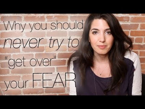 あなたの恐怖を「乗り越える」ために試してはいけない理由 (Why You Should Never Try To "Get Over" Your Fear)