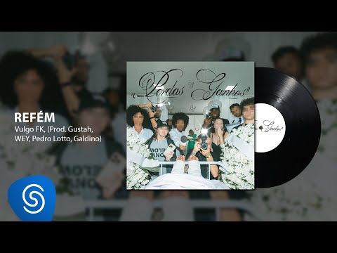 Vulgo FK, Gustah, Wey - Refém (Áudio Oficial) [Faixa 02 - P&G]