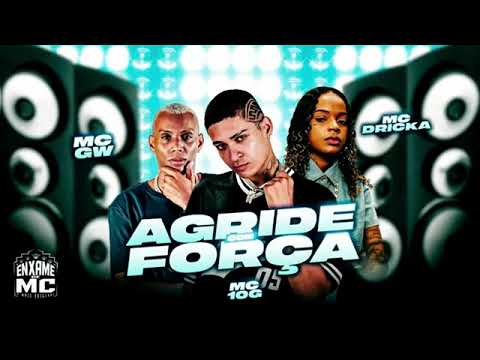 AGRIDE COM FORÇA - COM MC 10G - MC DRICKA  E MC GW - REMIX BREGA FUNK