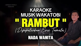 Download lagu KARAOKE MUSIK WAKATOBI - RAMBUT - EVIE TAMALA - NADA WANITA mp3