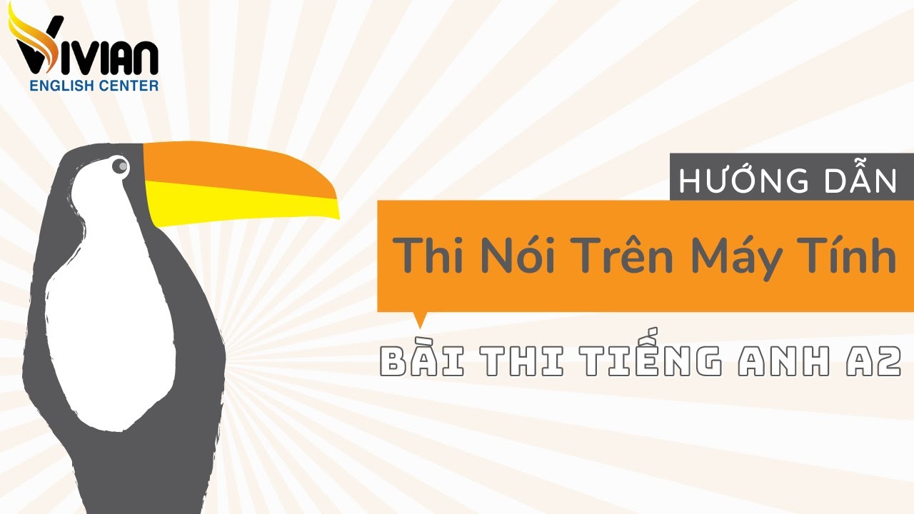 Học Hướng dẫn thi Nói tiếng Anh A2 trên máy tính - Ôn thi Vstep B1 B2