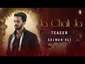 Rajab Butt New Song Teaser Salman Ali JA CHALI JA Official Music Video Omn