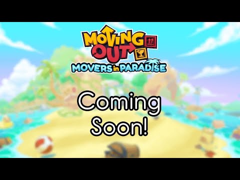 Moving Out - 'Movers in Paradise' DLC Announcement! thumbnail