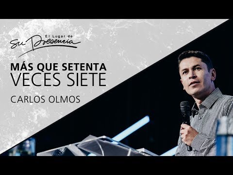Más que setenta veces siete - Carlos Olmos - 27 Mayo 2017