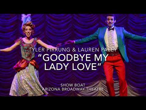 Tyler Pirrung & Lauren Paley - “Goodbye My Lady Love” from Show Boat