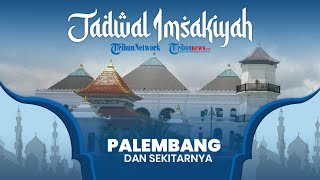 Jadwal Imsakiyah dan Buka Puasa untuk Wilayah Palembang dan Sekitarnya Hari Ini Sabtu 24 April 2021