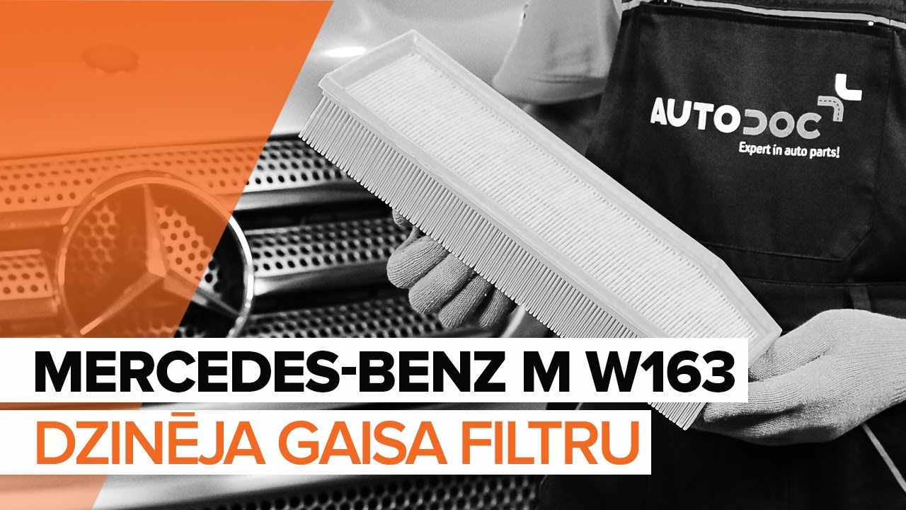 Kā nomainīt: gaisa filtru Mercedes ML W163 - nomaiņas ceļvedis