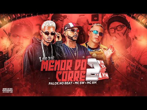 MENOR DO CORRE 2 - PALOK NO BEAT, SW CHEFINHO E MC RM - REMIX BREGA FUNK