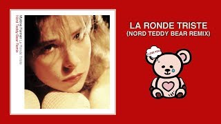 Mylène Farmer — La Ronde Triste (Nord Teddy Bear Remix)
