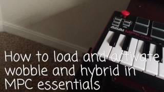 How to install MPC MPK mini Hybrid and Wobble.